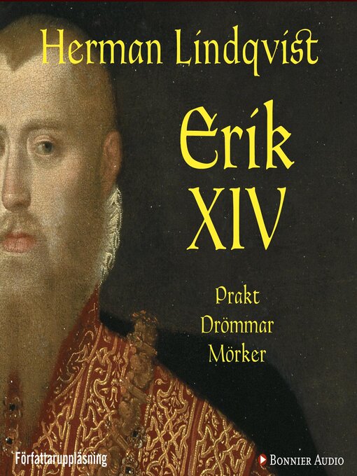 Titeldetaljer för Erik XIV av Herman Lindqvist - Tillgänglig